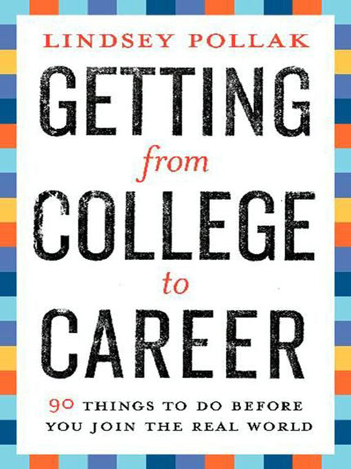 Title details for Getting from College to Career by Lindsey Pollak - Wait list